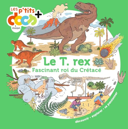 Le T. rex: Fascinant roi du Crétacé von MILAN