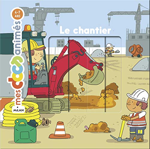 Le chantier Le chantier