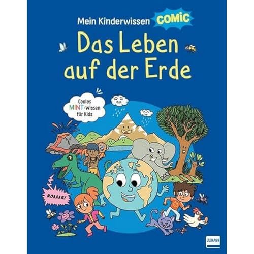 Mein Kinderwissen-Comic – Das Leben auf der Erde (Planet Erde, Pflanzen, Tiere, Der Mensch): Cooles Sachwissen für Kinder ab 6 Jahren. Mit über 700 Comic-Bildern