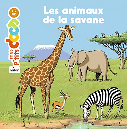 Mes P'tits Docs: Les Animaux De La Savane