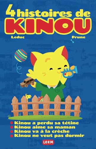 4 histoires de Kinou: Kinou a perdu sa tétine, Kinou aime sa maman, Kinou va à la crèche, Kinou ne veut pas dormir | Livre pour enfant de 1 à 3 ans 4 histoires de Kinou: Kinou a perdu sa tétine, Kinou aime sa maman, Kinou va à la crèche, Kinou ne veut pas dormir | Livre pour enfant de 1 à 3 ans von Independently published