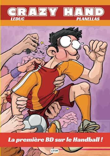 Crazy Hand | BD humour sportif consacrée au handball | L'intégral des gags | Bonus making-of Comment faire une BD ?: La première BD sur le Handball ... dessinée jeunesse et pour toute la famille Crazy Hand | BD humour sportif consacrée au handball | L'intégral des gags | Bonus making-of Comment faire une BD ?: La première BD sur le Handball ... dessinée jeunesse et pour toute la famille