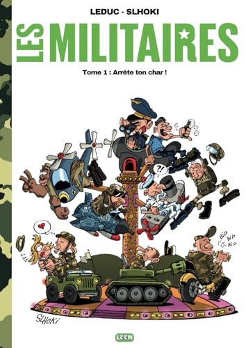 Les militaires: Tome 1 : Arrête ton char ! Les militaires: Tome 1 : Arrête ton char ! von Independently published