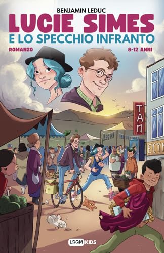 Lucie Simes e lo specchio infranto: Libro di Avventura, Fantastico e Mistero per Ragazzi dagli 8 ai 12 anni Lucie Simes e lo specchio infranto: Libro di Avventura, Fantastico e Mistero per Ragazzi dagli 8 ai 12 anni von Independently published