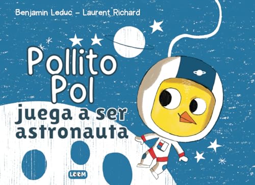 Pollito Pol juega a ser astronauta Pollito Pol juega a ser astronauta