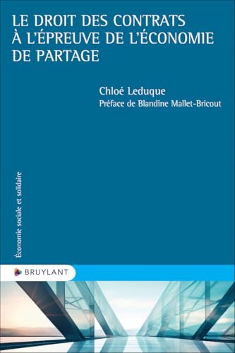 Le droit des contrats à l'épreuve de l'économie de partage Le droit des contrats à l'épreuve de l'économie de partage von BRUYLANT