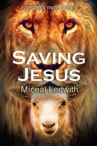 Saving Jesus (Forbidden Truth Series)