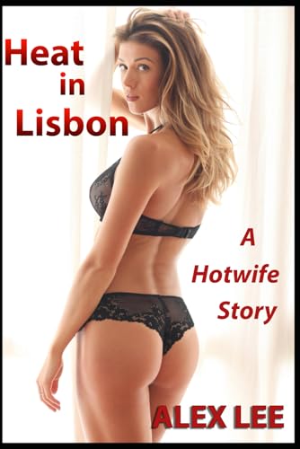 Heat in Lisbon: A Hotwife Story von Independently published