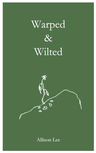 Warped & Wilted von Independently published