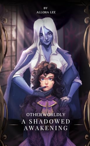 Otherworldly: A Shadowed Awakening von Independently published
