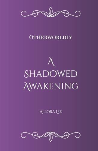 Otherworldly: A Shadowed Awakening von Independently published
