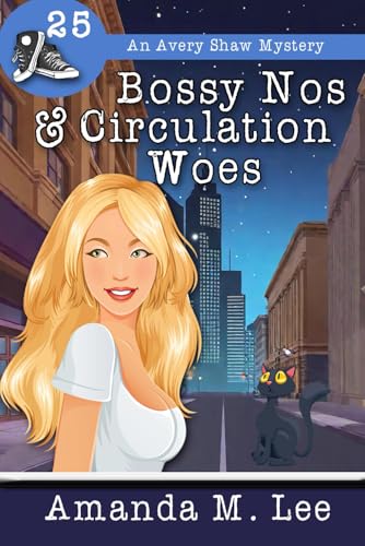 Bossy Nos & Circulation Woes (An Avery Shaw Mystery, Band 25) von Independently published