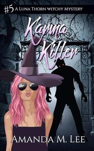 Karma Killer (A Luna Thorn Witchy Mystery, Band 5) von Independently published
