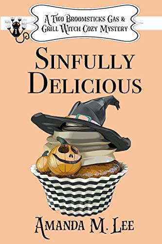 Sinfully Delicious (A Two Broomsticks Gas & Grill Witch Cozy Mystery, Band 1)