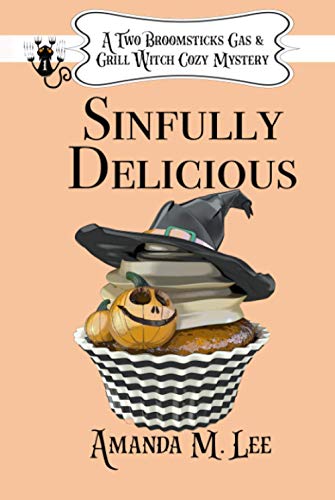 Sinfully Delicious (A Two Broomsticks Gas & Grill Witch Cozy Mystery, Band 1)