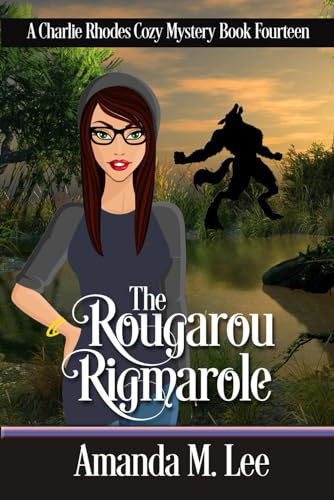The Rougarou Rigmarole (A Charlie Rhodes Cozy Mystery, Band 14) von Independently published