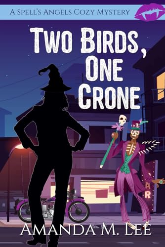 Two Birds, One Crone (A Spell's Angels Cozy Mystery, Band 12)