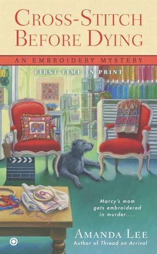 Cross-Stitch Before Dying: An Embroidery Mystery von BERKLEY