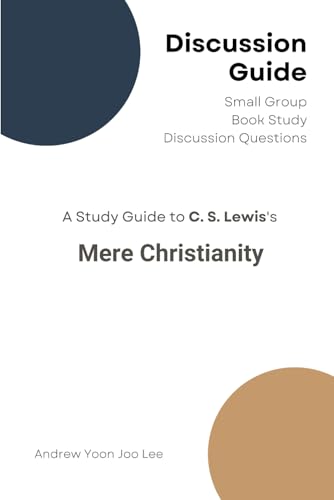 Discussion Guide for Mere Christianity: Small Group Book Study Discussion Questions von Independently published
