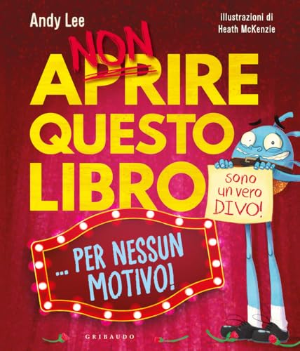 Non aprire questo libro... per nessun motivo! (Albi illustrati) von Gribaudo