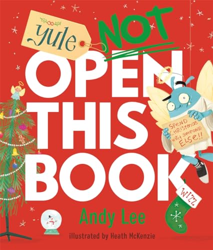 Yule Not Open This Book: A ridiculously funny festive story for kids, big and small! (Do Not Open This Book) von Bonnier Books Ltd