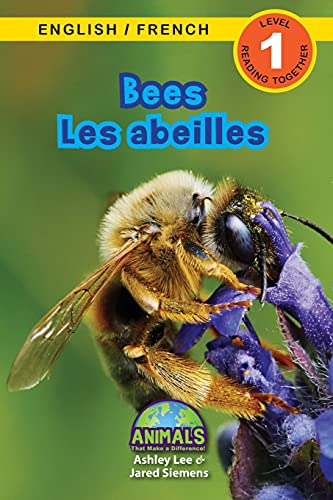 Bees / Les abeilles: Bilingual (English / French) (Anglais / Français) Animals That Make a Difference! (Engaging Readers, Level 1) (Animals That Make ... / French) (Anglais / Français), Band 2)