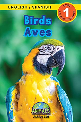 Birds / Aves: Bilingual (English / Spanish) (Inglés / Español) Animals That Make a Difference! (Engaging Readers, Level 1) (Animals That Make a ... / Spanish) (Inglés / Español), Band 3)