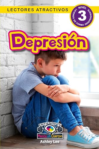 Depression: Entiende tu mente y tu cuerpo (Lectores atractivos, nivel 3) von Engage Books
