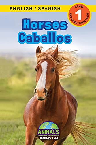 Horses / Caballos: Bilingual (English / Spanish) (Inglés / Español) Animals That Make a Difference! (Engaging Readers, Level 1) (Animals That Make a ... / Spanish) (Inglés / Español), Band 5)