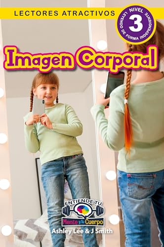 Imagen Corporal: Entiende tu mente y tu cuerpo (Lectores atractivos, nivel 3) von Engage Books