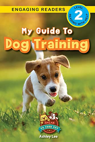 My Guide to Dog Training: Speak to Your Pet (Engaging Readers, Level 2) von Engage Books