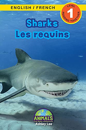 Sharks / Les requins: Bilingual (English / French) (Anglais / Français) Animals That Make a Difference! (Engaging Readers, Level 1) (Animals That Make ... / French) (Anglais / Français), Band 7)