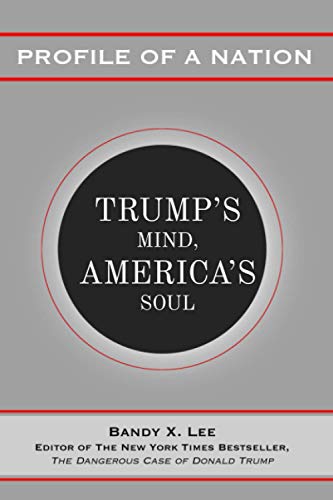 Profile of a Nation: Trump’s Mind, America’s Soul von World Mental Health Coalition, Inc.
