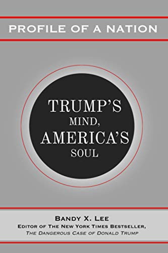Profile of a Nation: Trump’s Mind, America’s Soul von World Mental Health Coalition, Inc.