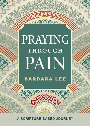 Praying Through Pain: A Scripture-Based Journey von Loyola Press