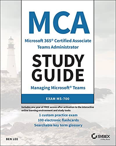 MCA Microsoft 365 Teams Administrator Study Guide: Exam MS-700 MCA Microsoft 365 Teams Administrator Study Guide: Exam MS-700 von Sybex