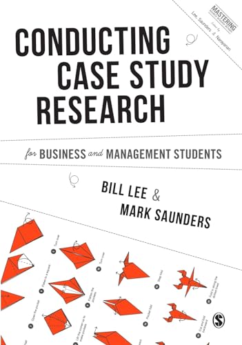 Conducting Case Study Research for Business and Management Students (Mastering Business Research Methods)