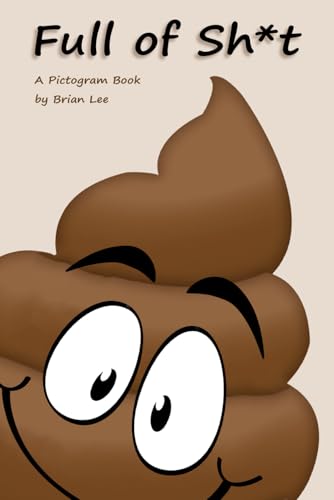 Full of Sh*t: A Pictogram Book