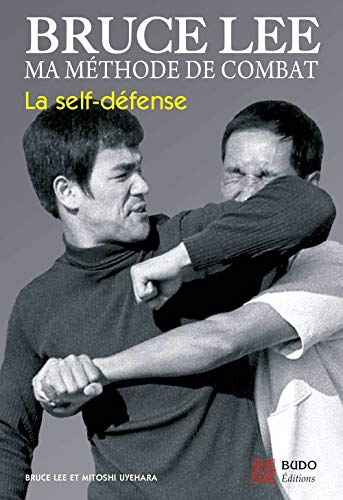 Bruce Lee - Ma méthode de combat: La self-défense von Budo