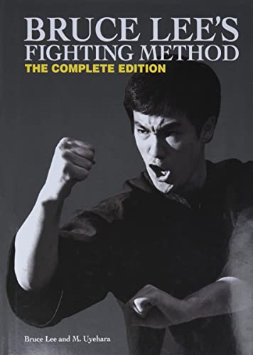 Bruce Lee's Fighting Method: The Complete Edition Bruce Lee's Fighting Method: The Complete Edition