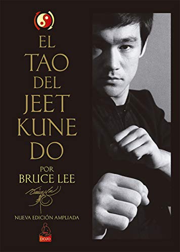 El Tao del Jeet Kune Do: Nueva edición ampliada (Bruce Lee) von Dojo Ediciones