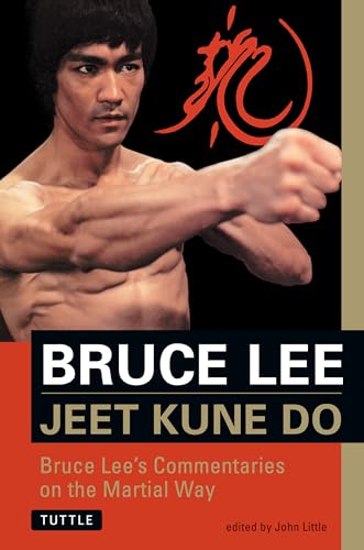 Jeet Kune Do: Bruce Lee's Commentaries on the Martial Way (Bruce Lee Library): Bruce Lees Martial Way (The Brue Lee Library, Vol 3)