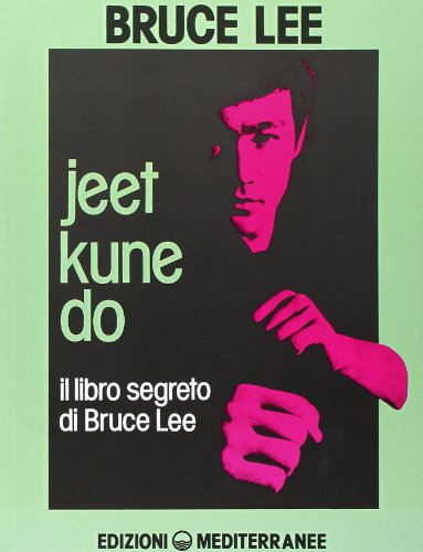 Jeet kune do. Il libro segreto di Bruce Lee (Arti marziali) von Edizioni Mediterranee