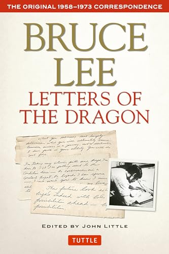 Letters of the Dragon: An Anthology of Bruce Lee's Correspondence with Family, Friends, and Fans, 1958-1973: The Original 1958-1973 Correspondence (The Bruce Lee Library) von Tuttle Publishing