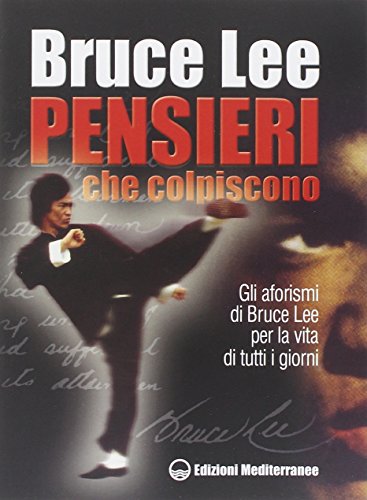 Pensieri che colpiscono. Gli aforismi di Bruce Lee per la vita di tutti i giorni (Arti marziali) von Edizioni Mediterranee