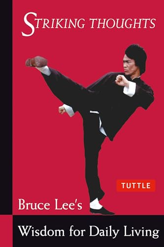 Striking Thoughts: Bruce Lee's Wisdom for Daily Living (Bruce Lee Library)