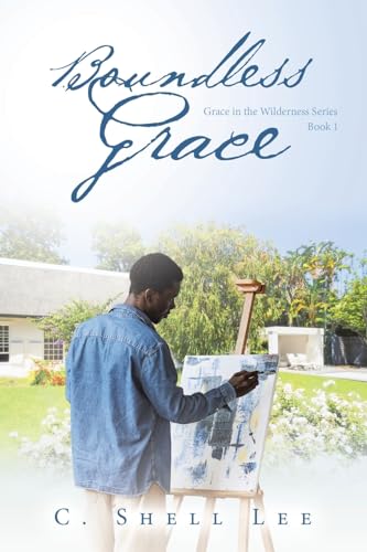Boundless Grace: Grace in the Wilderness Series von WestBow Press