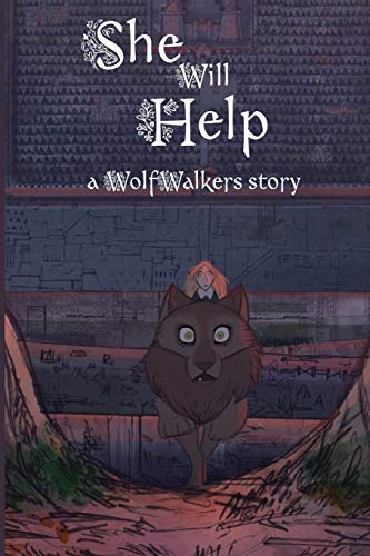 She Will Help: A Wolfwalkers Story (Wolfwalker Readers) von Xist Publishing