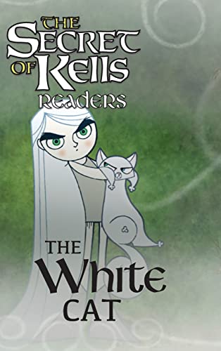 The White Cat (The Secret of Kells Readers) von Xist Publishing