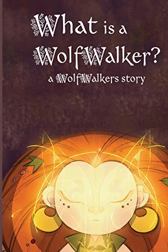 What is a WolfWalker?: A Wolfwalkers Story (Wolfwalker Readers) von Xist Publishing